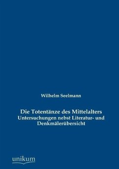 Die Totentänze des Mittelalters - Seelmann, Wilhelm