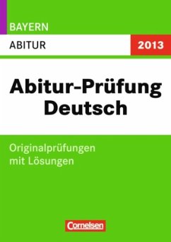 Abitur-Prüfung Deutsch - Bayern 2013