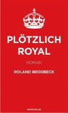 Plötzlich Royal