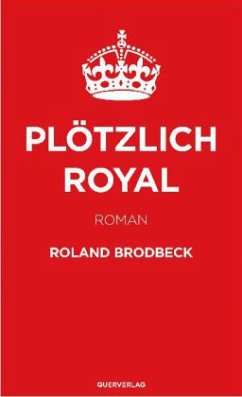 Plötzlich Royal - Brodbeck, Roland