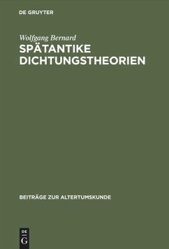 Spätantike Dichtungstheorien - Bernard, Wolfgang