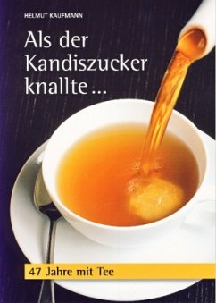 Als der Kandiszucker knallte - Kaufmann, Helmut