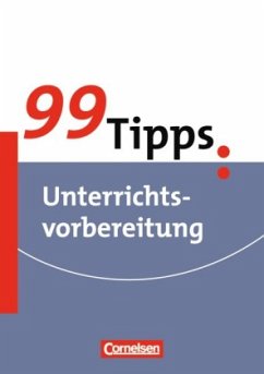 99 Tipps: Unterrichtsvorbereitung - Tewes, Ferdinand;Mittelstädt, Holger