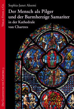 Der Mensch als Pilger und der Barmherzige Samariter in der Kathedrale von Chartres - Aleemi, Sophia-Janet