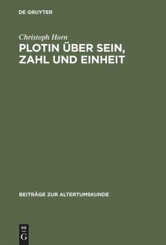 Plotin über Sein, Zahl und Einheit - Horn, Christoph