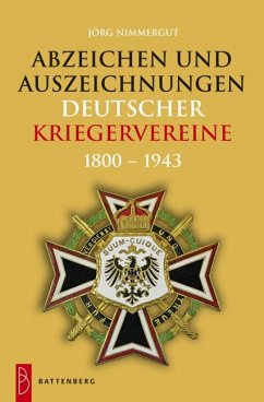 Abzeichen und Auszeichnungen deutscher Kriegervereine - Nimmergut, Jörg