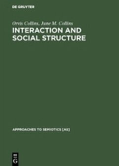 Interaction and Social Structure - Collins, Orvis;Collins, June M.