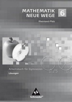 6. Schuljahr, Lösungen / Mathematik Neue Wege, Ausgabe Rheinland-Pfalz