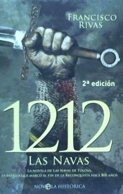 1212 : las Navas : la novela de las Navas de Tolosa, la batalla que marcó el fin de la reconquista hace 800 años - Rivas Martínez, Francisco; Rivas Moreno, Francisco
