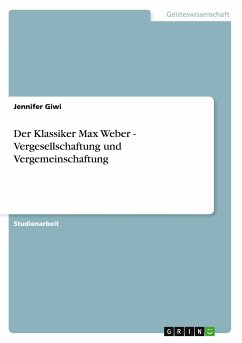 Der Klassiker Max Weber - Vergesellschaftung und Vergemeinschaftung