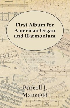 First Album for American Organ and Harmonium - Mansfield, Purcell J.