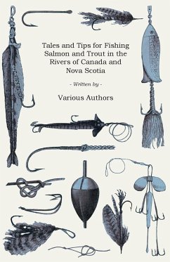 Tales and Tips for Fishing Salmon and Trout in the Rivers of Canada and Nova Scotia - Various