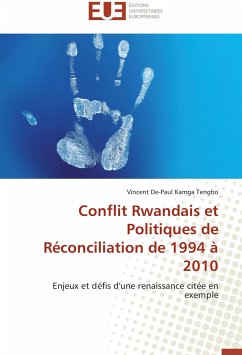 Conflit Rwandais et Politiques de Réconciliation de 1994 à 2010 - Kamga Tengho, Vincent De-Paul