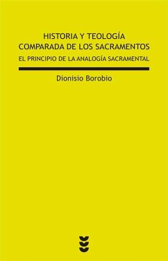 Historia y teología comparada de los sacramentos : el principio de la analogía sacramental - Borobio, Dionisio