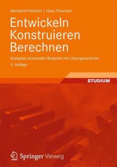 Entwickeln Konstruieren Berechnen - Fleischer, Bernhard; Theumert, Hans