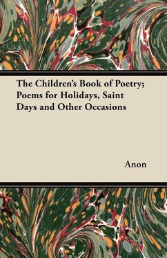 The Children's Book of Poetry; Poems for Holidays, Saint Days and Other Occasions - Anon