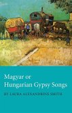 Magyar or Hungarian Gypsy Songs