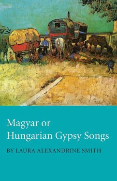 Magyar or Hungarian Gypsy Songs Magyar or Hungarian Gypsy Songs