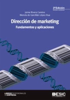 Dirección de marketing : fundamentos y aplicaciones - Rivera Camino, Jaime; Garcillán López Rúa, Mencía De