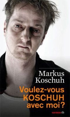 Voulez-vous Koschuh avec moi? - Koschuh, Markus