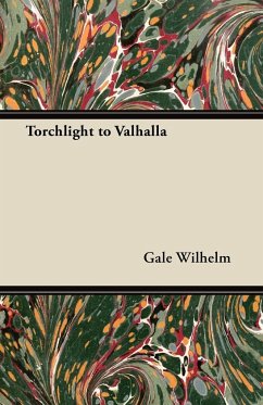Torchlight to Valhalla - Wilhelm, Gale