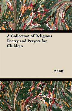 A Collection of Religious Poetry and Prayers for Children - Anon