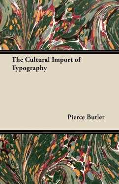 The Cultural Import of Typography - An Essay - Butler, Pierce