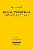 Heimliche Strafverfolgung und Schutz der Privatheit Heimliche Strafverfolgung und Schutz der Privatheit
