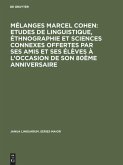 Mélanges Marcel Cohen: Etudes de linguistique, éthnographie et sciences connexes offertes par ses amis et ses élèves à l'occasion de son 80ème anniversaire
