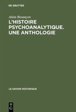 L'Histoire psychoanalytique. Une Anthologie - Besançon, Alain