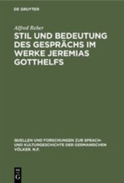 Stil und Bedeutung des Gesprächs im Werke Jeremias Gotthelfs - Reber, Alfred