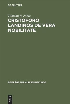 Cristoforo Landinos De vera nobilitate - Jorde, Tilmann R.