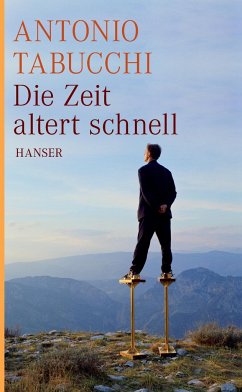 Die Zeit altert schnell - Tabucchi, Antonio