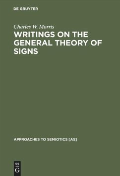 Writings on the General Theory of Signs - Morris, Charles W.