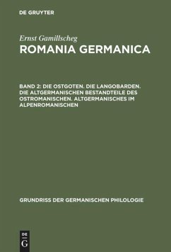 Die Ostgoten. Die Langobarden. Die altgermanischen Bestandteile des Ostromanischen. Altgermanisches im Alpenromanischen - Gamillscheg, Ernst