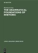 The Grammatical Foundations of Rhetoric - Bild 1