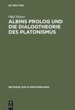 Albins Prolog und die Dialogtheorie des Platonismus - Nüsser, Olaf