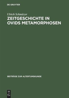 Zeitgeschichte in Ovids Metamorphosen - Schmitzer, Ulrich