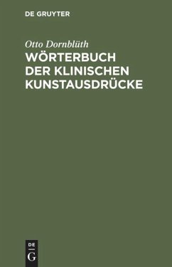 Wörterbuch der klinischen Kunstausdrücke - Dornblüth, Otto