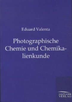 Photographische Chemie und Chemikalienkunde - Valenta, Eduard