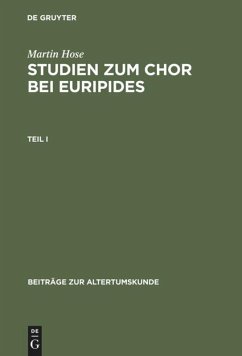 Martin Hose: Studien zum Chor bei Euripides. Teil 1 - Hose, Martin