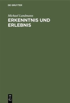 Erkenntnis und Erlebnis - Landmann, Michael