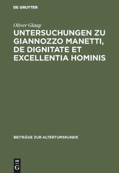 Untersuchungen zu Giannozzo Manetti, De dignitate et excellentia hominis - Glaap, Oliver