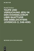 Taufe und Versuchung Jesu in den Evangeliorum libri quattuor des Bibeldichters Juvencus (1, 346¿408)