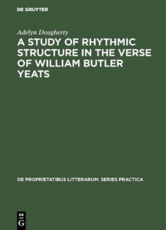 A Study of Rhythmic Structure in the Verse of William Butler Yeats - Dougherty, Adelyn