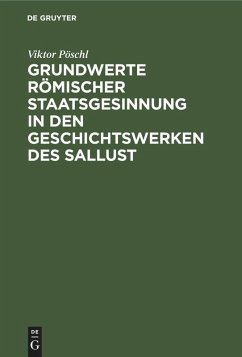 Grundwerte römischer Staatsgesinnung in den Geschichtswerken des Sallust - Pöschl, Viktor