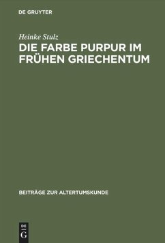 Die Farbe Purpur im frühen Griechentum - Stulz, Heinke