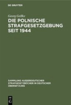 Die Polnische Strafgesetzgebung seit 1944 - Geilke, Georg