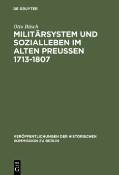 Militärsystem und Sozialleben im Alten Preußen 1713-1807 - Büsch, Otto