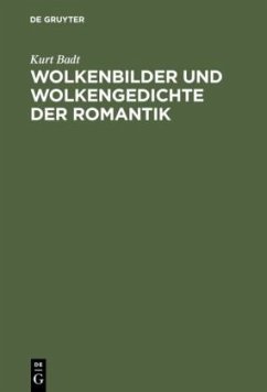 Wolkenbilder und Wolkengedichte der Romantik - Badt, Kurt